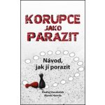 Korupce jako parazit - Návod, jak ji porazit – Hledejceny.cz