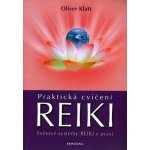 Praktická cvičení Reiki - Oliver Klatt – Hledejceny.cz