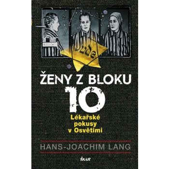 Ženy z bloku 10: Lékařské pokusy v Osvětimi - Lang Hans Joachim