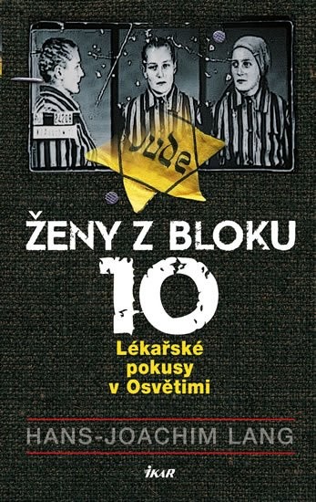 Ženy z bloku 10: Lékařské pokusy v Osvětimi - Lang Hans Joachim