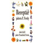 Receptář pátera F. Ferdy – Hledejceny.cz