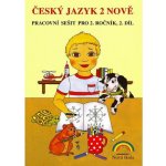 Český jazyk 2 nově - pracovní sešit pro 2.ročník 2. díl (duhová řada) NOVÁ ŠKOLA, s.r.o. 2-54 – Hledejceny.cz