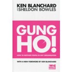 Gung Ho! : Turn on the People in Any Organization - Kenneth H. Blanchard - Paperb – Hledejceny.cz