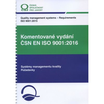 Komentované vydání ČSN EN ISO 9001:2016 - Jan Hnátek, Otakar Hrudka – Hledejceny.cz