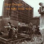 Douglas, Dave - The Tiny Bell Trio – Hledejceny.cz