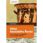 Atlas klasického Řecka - 5. a 4. stol. př. n. l.: zlatý věk první evropské civilizace - Nicolas Richer – Hledejceny.cz