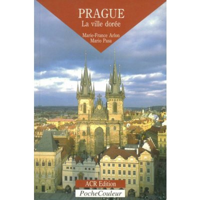 Prague. La ville dorée – Marie-France Arlon, Mario Pasa – Hledejceny.cz