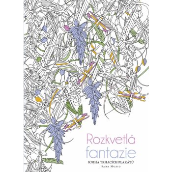 Rozkvetlá fantazie - Kniha trhacích plakátů - Sara Muziová