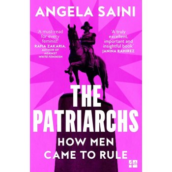 The Patriarchs - Angela Saini