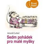 Sedm pohádek pro malé myšky - Arnold Lobel – Hledejceny.cz
