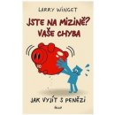 Jste na mizině? Vaše chyba - Larry Winget