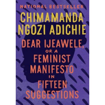 Dear Ijeawele, or a Feminist Manifesto in Fifteen Suggestions Adichie Chimamanda NgoziPaperback