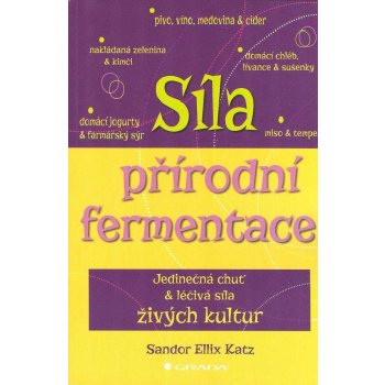 Síla přírodní fermentace, Jedinečná chuť a léčivá síla živých kultur - Gill Hasson