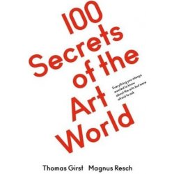 100 secrets of the Art World - Thomas Girst