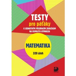 Testy pro páťáky Matematika 320 úloh - Martin Dytrych