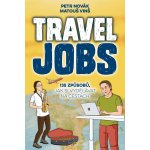 Travel Jobs 135 způsobů, jak si vydělávat na cestách - Novák Petr, Vinš Matouš