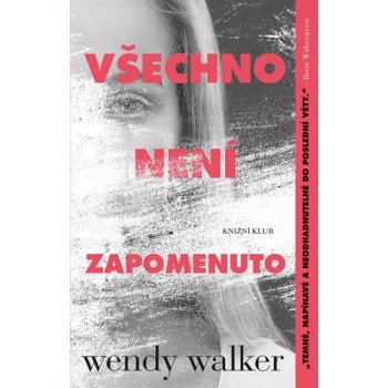 V šechno není zapomenuto - Walker Wendy