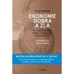 Ekonomie dobra a zla - Po stopách lidského tázání od Gilgameše po finanční krizi - Sedláček Tomáš – Hledejceny.cz