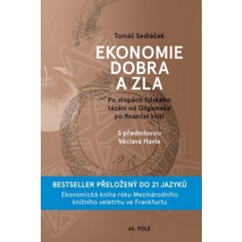 Ekonomie dobra a zla - Po stopách lidského tázání od Gilgameše po finanční krizi - Sedláček Tomáš