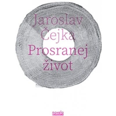 Prosranej život - Jaroslav Čejka