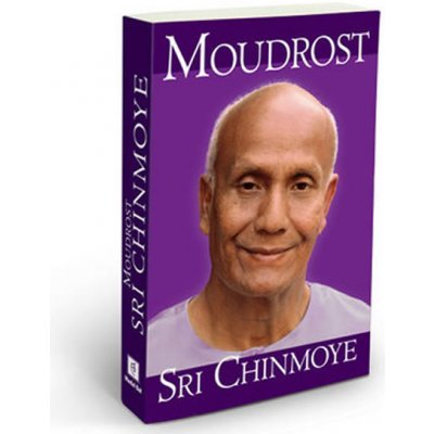 Moudrost Sri Chinmoye - Chinmoy Sri – Zboží Mobilmania