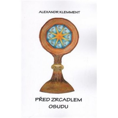 Před zrcadlem osudu - Alexandr Klemment