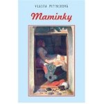 Maminky - Pittnerová Vlasta – Hledejceny.cz