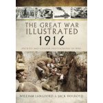 The Great War Illustrated 1916: Archive and Colour Photographs of Wwi Holroyd JackPaperback – Hledejceny.cz