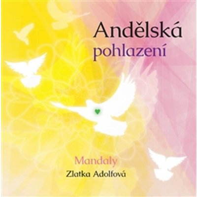 Andělská pohlazení Mandaly Zlatka Adolfová