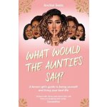 What Would the Aunties Say? – Hledejceny.cz