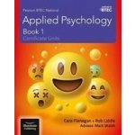 Pearson BTEC National Applied Psychology: Book 1 Flanagan CaraPaperback – Hledejceny.cz