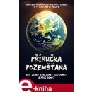 Příručka pozemšťana. Kde jsme? Kdy jsme? Kdo jsme? A proč jsme? - Jaromír Čtrnáctý e-kniha