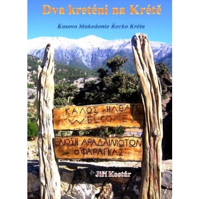 Kostúr Jiří - Dva kreténi na Krétě -- Kosovo,Makedonie,Řecko,Kréta – Hledejceny.cz