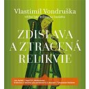 Zdislava a ztracená relikvie - Vondruška Vlastimil