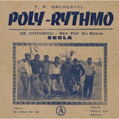 De Cotonou/Rep Pop Du Benin/Segla - T.P. Orchestre Poly-Rythmo LP – Zbozi.Blesk.cz