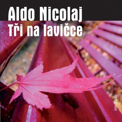 Tři na lavičce (Aldo Nicolaj) CD