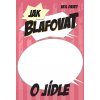 Jak blafovat o jídle