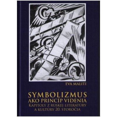 Symbolizmus ako princíp videnia Kapitoly z ruskej literatúry a kultúry 20 storočia - Maliti Eva – Zboží Mobilmania