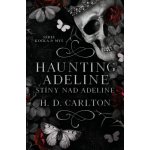 Haunting Adeline: Stíny nad Adeline - H. D. Carlton – Hledejceny.cz