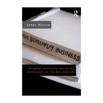 The Screenplay Business - P. Bloore