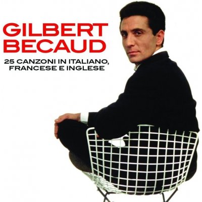 Gilbert Becaud - 25 CANZONI IN ITALIANO, FANCESE E I CD