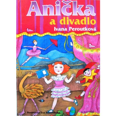 Anička a divadlo Ivana Peroutková, Eva Mastníková od 80 Kč - Heureka.cz