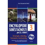 Encyklopedie soběstačnosti pro 21. století 3. díl - Energie, stavby, řemesla, komunity - Hauserová Eva – Zboží Mobilmania