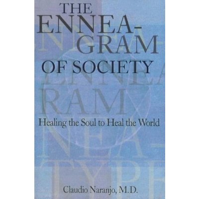 Healing the Soul - Enneagram of Society C. Naranjo