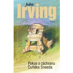 Pokus o záchranu Čuňáka Sneeda - Irving John – Hledejceny.cz