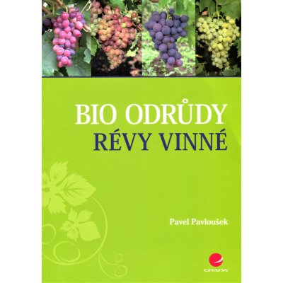 Bio odrůdy révy vinné - Pavel Pavloušek – Zboží Mobilmania