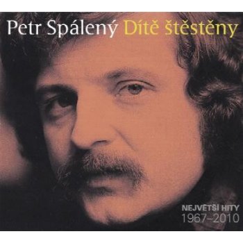 Petr Spálený - Dítě štěstěny - Největší hity 1967 - 2010 CD