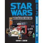 Star Wars Super Collectors Wish Book, Vol. 3: Merchandise, Collectibles, Toys, 2011-2022 Carlton Geoffrey T.Pevná vazba – Zboží Mobilmania