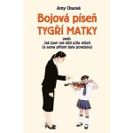 BOJOVÁ PÍSEŇ TYGŘÍ MATKY - Chuová Amy – Hledejceny.cz