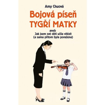 BOJOVÁ PÍSEŇ TYGŘÍ MATKY - Chuová Amy